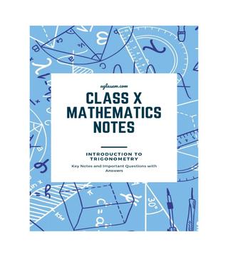 Class 10 Maths Notes for Introduction to Trigonometry
