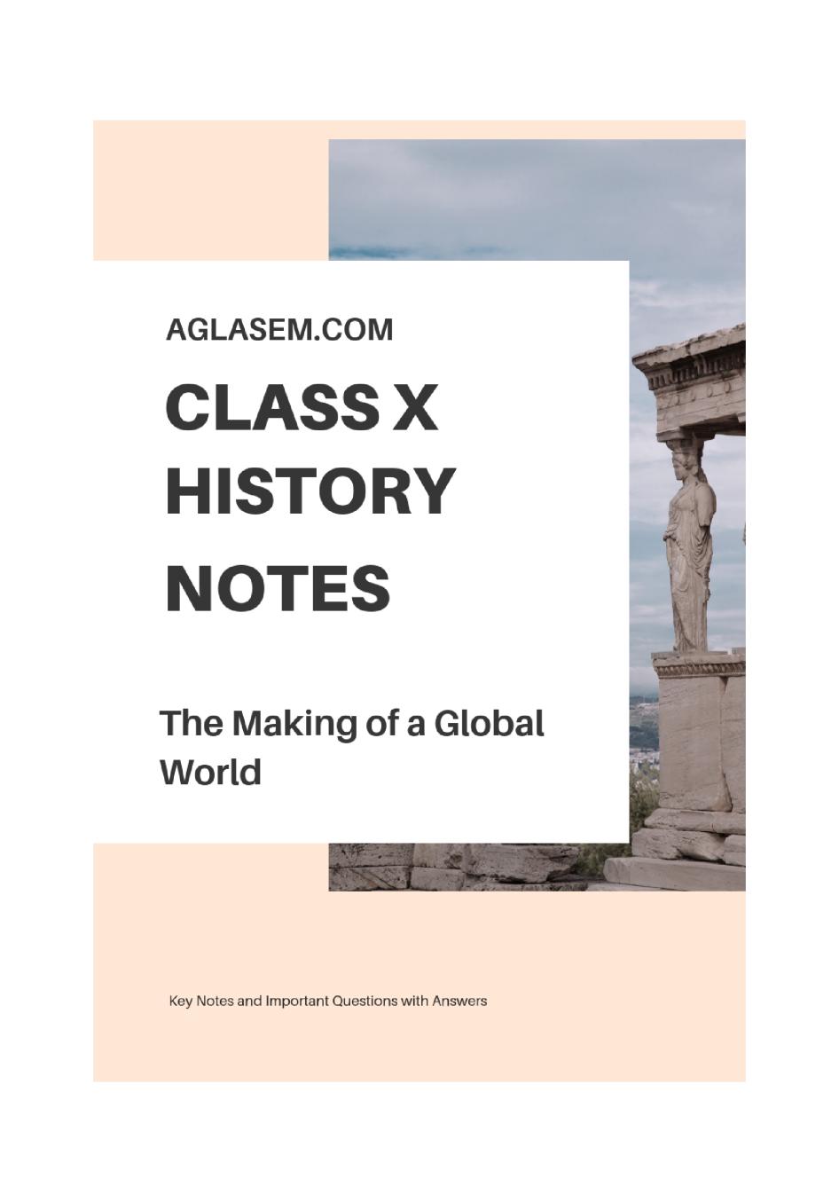 Class 10 Social Science History for Notes The Making of a Gobal World - Page 1