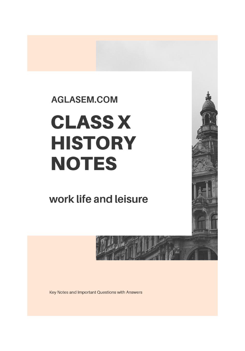 Class 10 Social Science History for Notes Work life and Leisure - Page 1