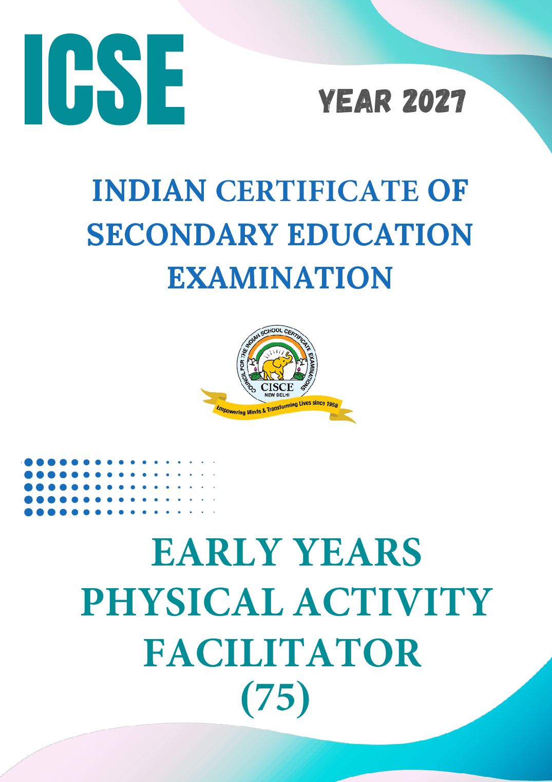ICSE Class 10 Syllabus 2027 Early Years Physical Activity Facilitator - Page 1 of 23