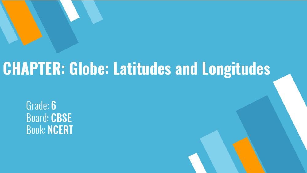 Teaching Material Class 6 Political Science Globes Latitudes and Longitudes - Page 1