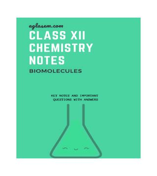 Class 12 Chemistry Notes For Biomolecules