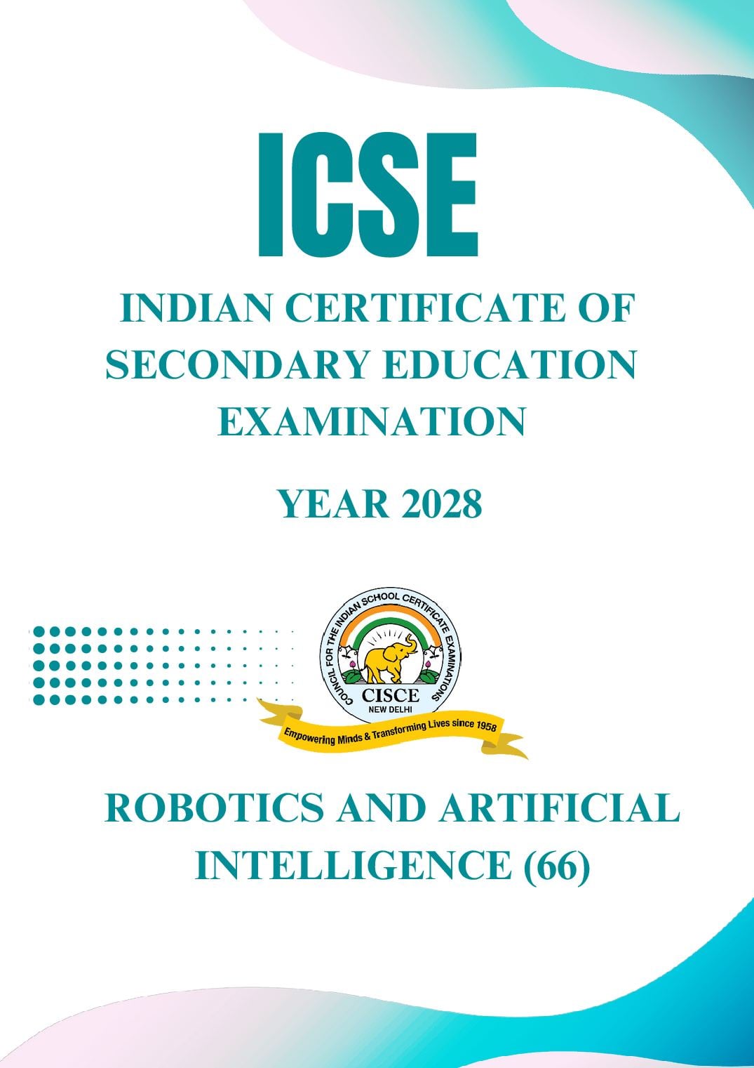 ICSE Class 10 Syllabus 2028 Robotics and Artificial Intelligence - Page 1 of 12