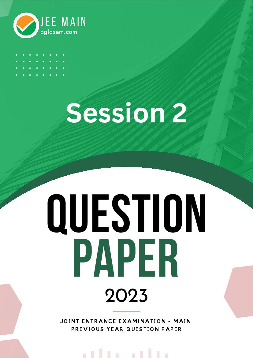 JEE Main 08 Apr 2023 Question Paper Shift 2 - Page 1 of 37