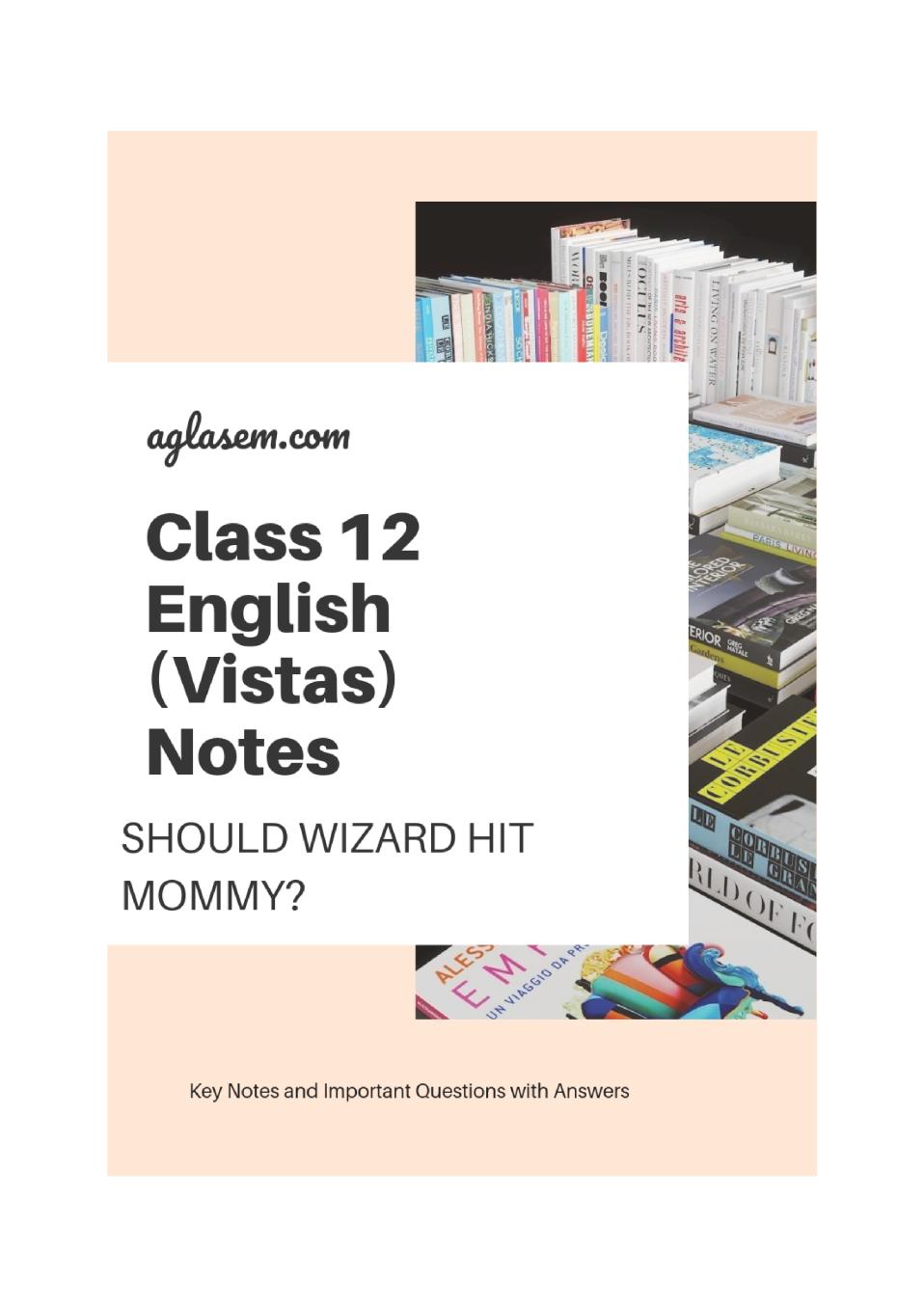 Class 12 English Vistas Notes For Should Wizard Hit Mommy - Page 1