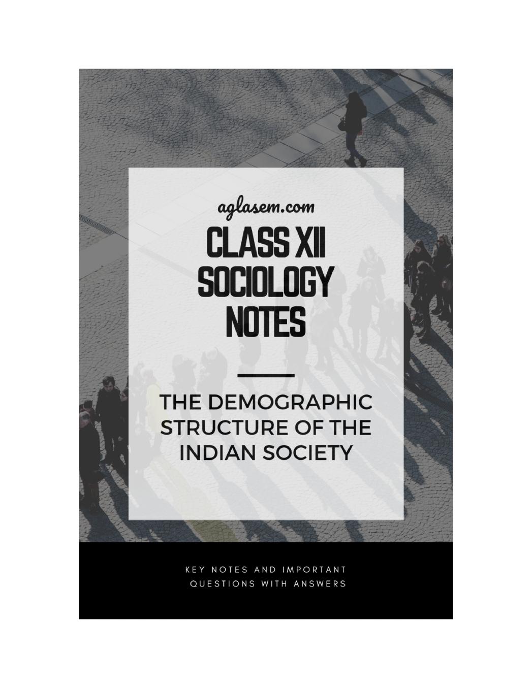 Class 12 Sociology Notes for The Demographic Structure of the Indian Society - Page 1