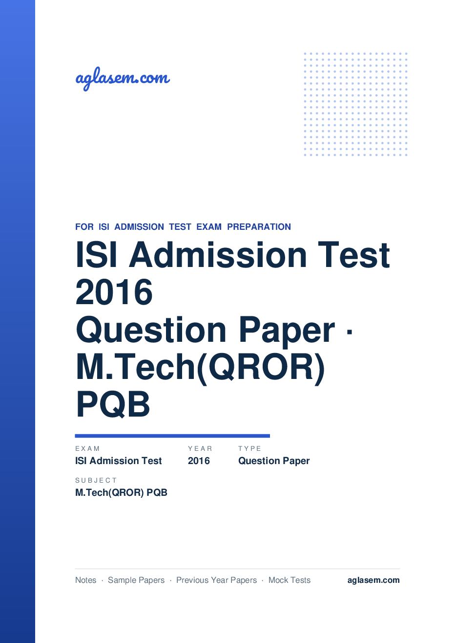 ISI Admission Test 2016 Question Paper M.Tech(QROR) PQB - Page 1 of 25