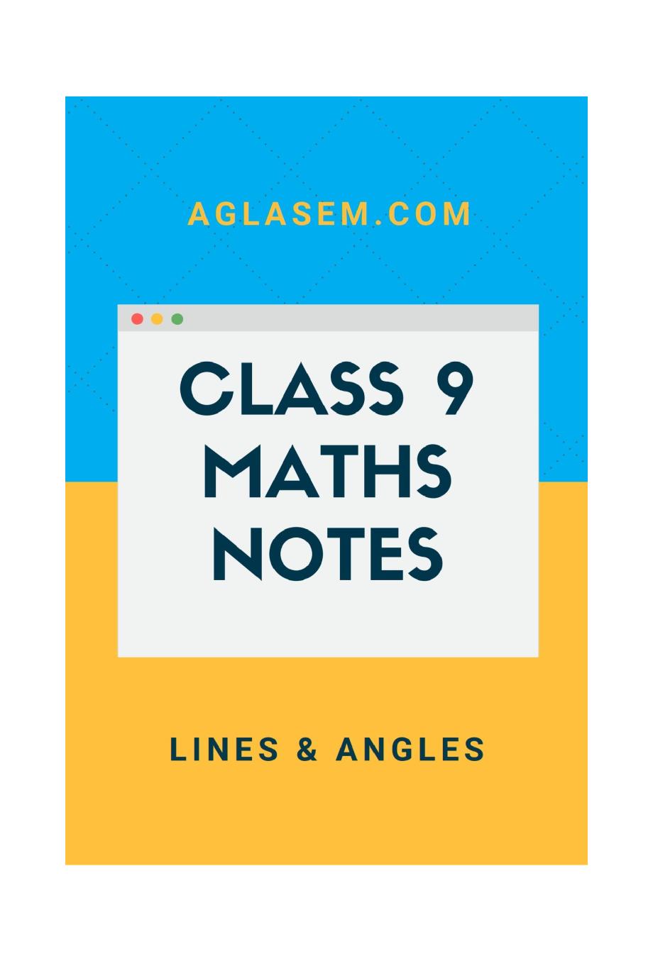 Class 9 Maths Notes for Lines and Angles - Page 1