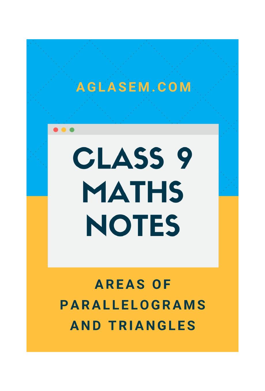 Class 9 Maths Notes for Areas Of Parallelograms And Triangles - Page 1