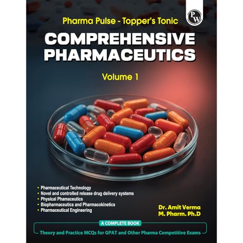 PW Pharma Pulse Comprehensive Pharmaceutics Vol 1 - Theory & MCQs for GPAT - Dr Amit Verma
