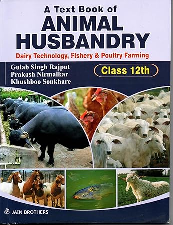 A Text Book of Animal Husbandry - Dairy Technology, Fishery and Poultry Farming (Class 12)