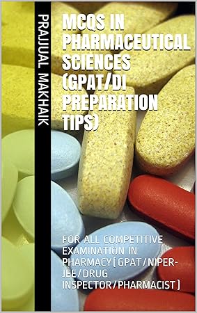 MCQs in Pharmaceutical Sciences for GPAT/NIPER-JEE/Drug Inspector/Pharmacist