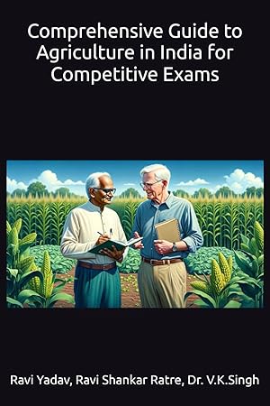 Comprehensive Guide to Agriculture in India for Competitive Exams (incl. MCAER PG CET, ICAR AIEEA PG)