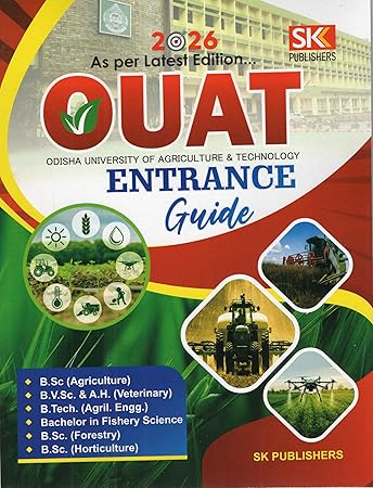 OUAT Entrance Guide 2026 (SK Publishers) - B.Sc Agriculture, B.V.Sc, B.Tech Agri, Forestry, Fishery & Horticulture