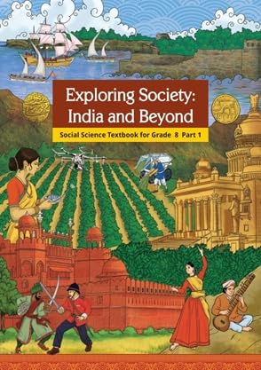 Class 8 Social Science (Exploring Society: India and Beyond Part I)